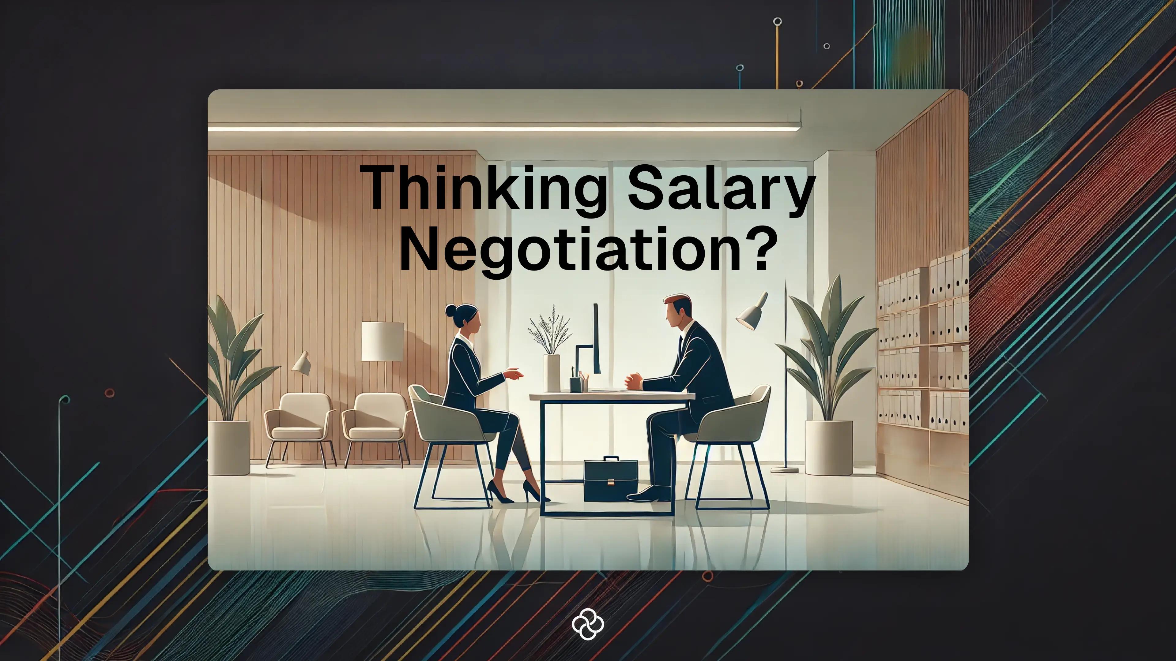 Better Negotiations for Your First Salary. Remember This.