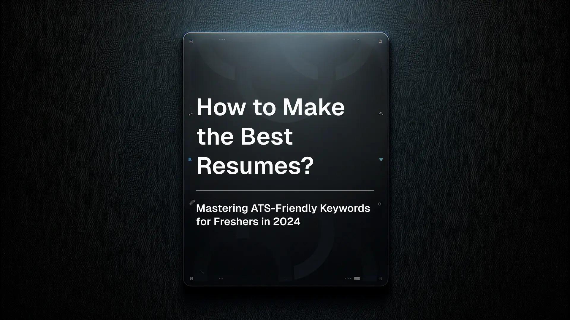 How to Make the Best Resumes