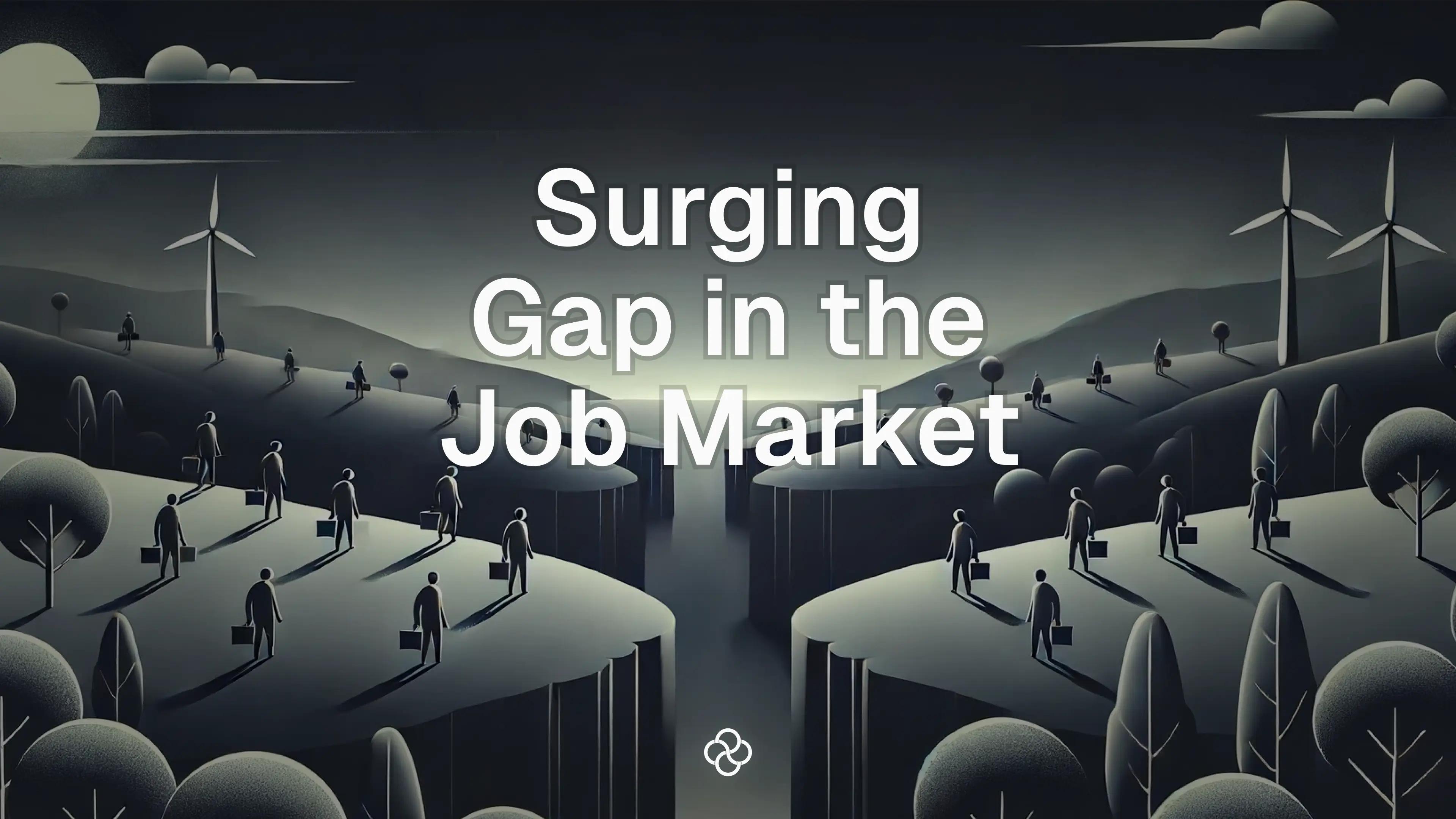 Surging Gap in the Job Market. It Needs Attention.